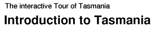 Introduction to Tasmania