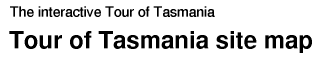 Tour of Tasmania site map