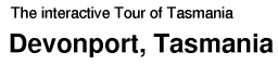 Tour of Tasmania: Devonport