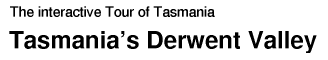 Tour of Tasmania: Derwent Valley