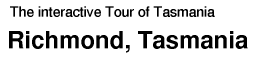 Tour of Tasmania: Richmond