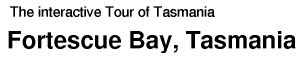 Tour of Tasmania: Fortescue Bay