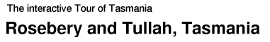Tour of Tasmania: Rosebery and Tullah